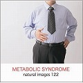 naturalimages Vol.122 METABOLIC SYNDROME
